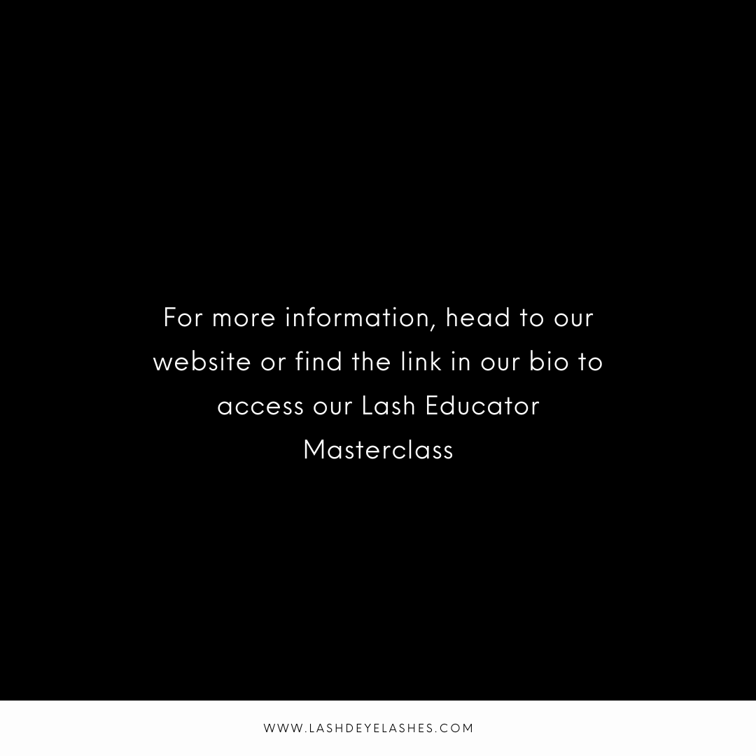 Lash Educator Masterclass - Master the Creation of your own Lash Course