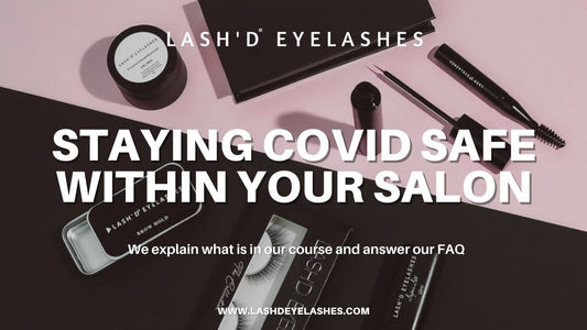 Staying COVID Safe within your Lash Salon - Lash'd Eyelashes