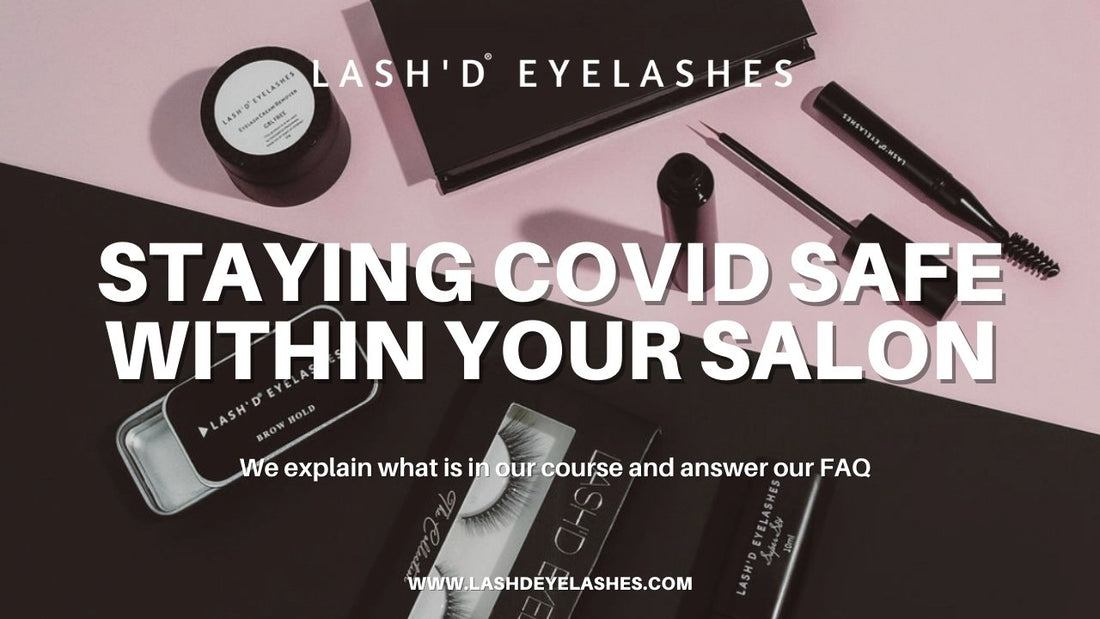 Staying COVID Safe within your Lash Salon - Lash'd Eyelashes